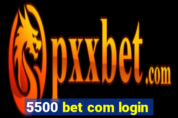 5500 bet com login